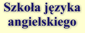 Szkoa Jzyka Angielskiego